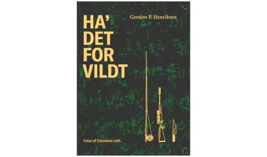 Gordon P. Henriksen's Ha' det for vildt - En fed fiske og jæger bog